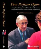 Lieber Professor Dyson: Zwanzig Jahre Korrespondenz zwischen Freeman Dyson und Studenten über Wissenschaft, Technologie, Gesellschaft und Leben - Dear Professor Dyson: Twenty Years of Correspondence Between Freeman Dyson and Undergraduate Students on Science, Technology, Society and Life