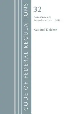 Code of Federal Regulations, Title 32 National Defense 400-629, revidiert am 1. Juli 2018 (Office Of The Federal Register (U.S.)) - Code of Federal Regulations, Title 32 National Defense 400-629, Revised as of July 1, 2018 (Office Of The Federal Register (U.S.))