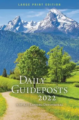 Tägliche Wegweiser 2022 Großdruck: Eine geisterweckende Andacht - Daily Guideposts 2022 Large Print: A Spirit-Lifting Devotional