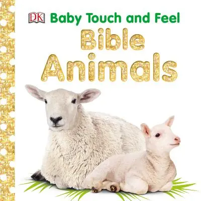 Baby Touch and Feel: Tiere der Bibel - Baby Touch and Feel: Bible Animals