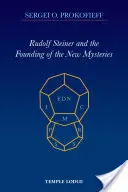 Rudolf Steiner und die Gründung der Neuen Mysterien - Rudolf Steiner and the Founding of the New Mysteries