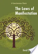 Die Gesetze der Manifestation: Ein Klassiker des Bewusstseins - The Laws of Manifestation: A Consciousness Classic