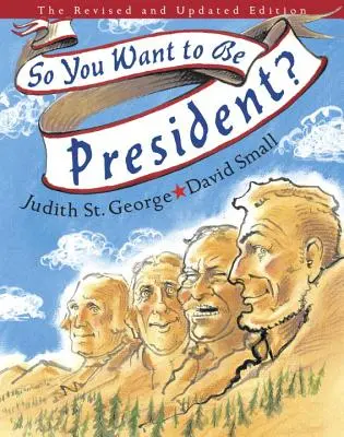 So You Want to Be President: Die überarbeitete und aktualisierte Ausgabe - So You Want to Be President?: The Revised and Updated Edition