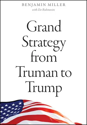 Große Strategie von Truman bis Trump - Grand Strategy from Truman to Trump