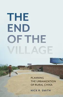 Das Ende des Dorfes, 33: Planung der Urbanisierung des ländlichen Chinas - The End of the Village, 33: Planning the Urbanization of Rural China