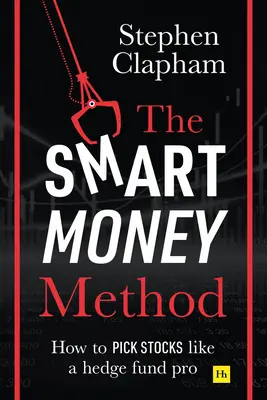 Die Smart Money Methode: Wie man Aktien wie ein Hedgefonds-Profi auswählt - The Smart Money Method: How to Pick Stocks Like a Hedge Fund Pro