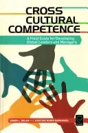 Interkulturelle Kompetenz: Ein Leitfaden für die Entwicklung von Führungskräften und Managern weltweit - Cross Cultural Competence: A Field Guide for Developing Global Leaders and Managers