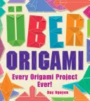 Uber Origami: Jedes Origami-Projekt, das es gibt! - Uber Origami: Every Origami Project Ever!