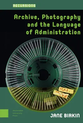 Archiv, Fotografie und die Sprache der Verwaltung - Archive, Photography and the Language of Administration