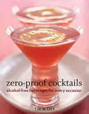 Null-Prozent-Cocktails: Alkoholfreie Getränke für jeden Anlass - Zero-Proof Cocktails: Alcohol-Free Beverages for Every Occasion