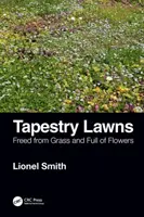 Tapestry Lawns: Befreit von Gras und voll von Blumen - Tapestry Lawns: Freed from Grass and Full of Flowers