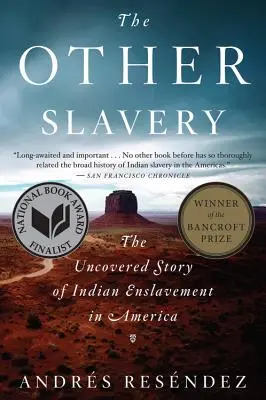 Die andere Sklaverei: Die enthüllte Geschichte der Versklavung der Indianer in Amerika - The Other Slavery: The Uncovered Story of Indian Enslavement in America