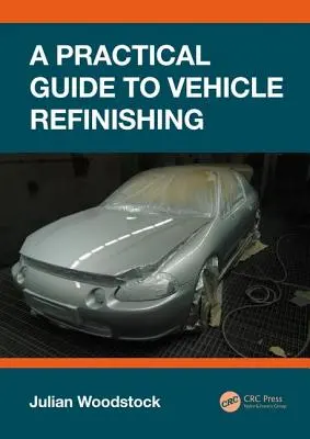 Ein praktischer Leitfaden für die Fahrzeugreparaturlackierung - A Practical Guide to Vehicle Refinishing