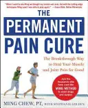 Die dauerhafte Schmerzheilung: Der bahnbrechende Weg, um Ihre Muskel- und Gelenkschmerzen für immer zu heilen (Pb) - The Permanent Pain Cure: The Breakthrough Way to Heal Your Muscle and Joint Pain for Good (Pb)