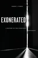 Entlastet: Eine Geschichte der Unschulds-Bewegung - Exonerated: A History of the Innocence Movement