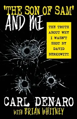 Der „Son of Sam“ und ich: Die Wahrheit darüber, warum ich nicht erschossen wurde von David Berkowitz - 'The Son Of Sam' And Me: The Truth About Why I Wasn't Shot By David Berkowitz