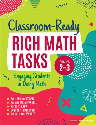Reichhaltige Mathematikaufgaben für den Unterricht, Klassenstufe 2-3: Schüler für Mathematik begeistern - Classroom-Ready Rich Math Tasks, Grades 2-3: Engaging Students in Doing Math