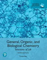 Allgemeine, organische und biologische Chemie: Structures of Life, Globale Ausgabe - General, Organic, and Biological Chemistry: Structures of Life, Global Edition