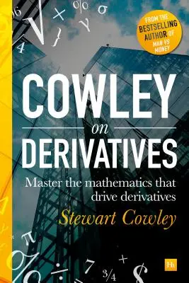 Derivate an einem Tag: Alles, was Sie brauchen, um die Mathematik zu beherrschen, die Derivaten zugrunde liegt - Derivatives in a Day: Everything You Need to Master the Mathematics Powering Derivatives