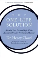 Die Ein-Leben-Lösung: Gewinnen Sie Ihr Privatleben zurück und erzielen Sie gleichzeitig größeren beruflichen Erfolg - The One-Life Solution: Reclaim Your Personal Life While Achieving Greater Professional Success