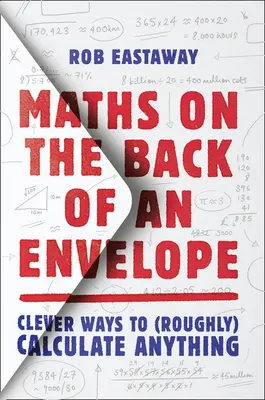 Mathe auf der Rückseite eines Umschlags: Clevere Wege, alles (grob) zu berechnen - Maths on the Back of an Envelope: Clever Ways to (Roughly) Calculate Anything