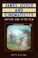 James Joyce und die Kinematographie: Vor und nach dem Film - James Joyce and Cinematicity: Before and After Film