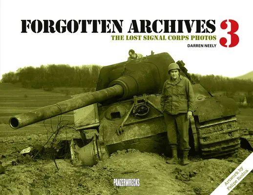 Vergessene Archive 3: Die verlorenen Fotos des Signal Corps - Forgotten Archives 3: The Lost Signal Corps Photos