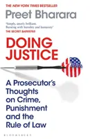 Doing Justice - Gedanken eines Staatsanwalts zu Verbrechen, Bestrafung und Rechtsstaatlichkeit - Doing Justice - A Prosecutor's Thoughts on Crime, Punishment and the Rule of Law