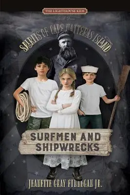 Surfer und Schiffswracks: Die Geister von Cape Hatteras Island - Surfmen and Shipwrecks: Spirits of Cape Hatteras Island