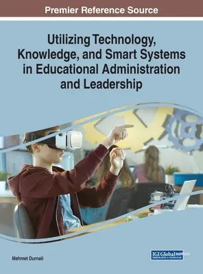 Nutzung von Technologie, Wissen und intelligenten Systemen in der Bildungsverwaltung und Führung - Utilizing Technology, Knowledge, and Smart Systems in Educational Administration and Leadership