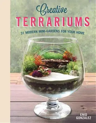 Kreative Terrarien: 33 moderne Mini-Gärten für Ihr Zuhause - Creative Terrariums: 33 Modern Mini-Gardens for Your Home