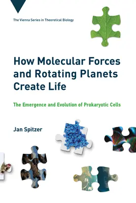 Wie molekulare Kräfte und rotierende Planeten Leben schaffen: Die Entstehung und Entwicklung prokaryontischer Zellen - How Molecular Forces and Rotating Planets Create Life: The Emergence and Evolution of Prokaryotic Cells