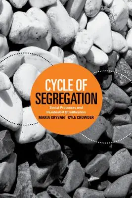 Kreislauf der Segregation: Soziale Prozesse und residenzielle Stratifizierung - Cycle of Segregation: Social Processes and Residential Stratification