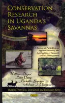 Naturschutzforschung in den Savannen Ugandas - Ein Überblick über die Geschichte des Parks, angewandte Forschung und Anwendung der Forschung auf das Parkmanagement - Conservation Research in Uganda's Savannas - A Review of Park History, Applied Research, & Application of Research to Park Management