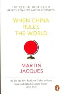 Wenn China die Welt regiert - Der Aufstieg des Reichs der Mitte und das Ende der westlichen Welt [stark aktualisiert und erweitert] - When China Rules The World - The Rise of the Middle Kingdom and the End of the Western World [Greatly updated and expanded]