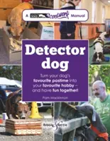 Spürhund: Ein Handbuch für sprechende Hunde * Machen Sie die Lieblingsbeschäftigung Ihres Hundes zu Ihrem Lieblingshobby - und haben Sie gemeinsam Spaß! - Detector Dog: A Talking Dogs Scentwork Manual * Turn Your Dog's Favourite Pastime Into Your Favourite Hobby - And Have Fun Together!