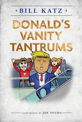 Donalds Eitelkeitswutanfälle - Donald's Vanity Tantrums