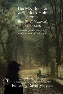 Das MX Book of New Sherlock Holmes Stories - Teil IX: 2018 Annual (1879-1895) (MX Book of New Sherlock Holmes Stories Series) - The MX Book of New Sherlock Holmes Stories - Part IX: 2018 Annual (1879-1895) (MX Book of New Sherlock Holmes Stories Series)