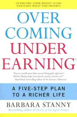 Überwindung des Unterlernens: Ein Fünf-Schritte-Plan für ein reicheres Leben - Overcoming Underearning: A Five-Step Plan to a Richer Life