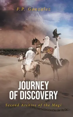 Die Reise der Entdeckung: Zweites Archiv der Heiligen Drei Könige - Journey of Discovery: Second Archive of the Magi