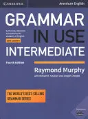 Grammar in Use Intermediate Student's Book with Answers: Nachschlagewerk zum Selbststudium und Übung für Studenten des amerikanischen Englisch - Grammar in Use Intermediate Student's Book with Answers: Self-Study Reference and Practice for Students of American English