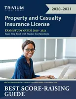 Studienhandbuch zur Prüfung der Sach- und Haftpflichtversicherungslizenz 2020-2021: P&C Prüfungsvorbereitungsbuch mit Übungstestfragen - Property and Casualty Insurance License Exam Study Guide 2020-2021: P&C Exam Prep Book with Practice Test Questions