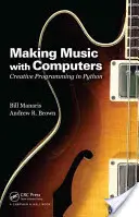 Musik machen mit dem Computer: Kreatives Programmieren in Python - Making Music with Computers: Creative Programming in Python