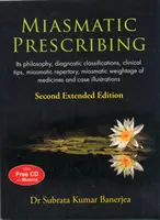 Miasmatische Verschreibung - Ihre Philosophie, diagnostische Klassifizierungen, klinische Tipps, miasmatisches Repertorium, miasmatische Gewichtung der Medikamente & Fallabbildungen - Miasmatic Prescribing - Its Philosophy, Diagnostic Classifications, Clinical Tips, Miasmatic Repertory, Miasmatic Weightage Oo Medicines & Case Illus