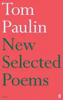 Neue ausgewählte Gedichte von Tom Paulin - New Selected Poems of Tom Paulin