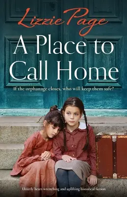 Ein Ort, den man Zuhause nennen kann: Ein herzzerreißender und erbaulicher historischer Roman - A Place to Call Home: Utterly heart-wrenching and uplifting historical fiction