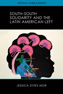 Süd-Süd-Solidarität und die lateinamerikanische Linke - South-South Solidarity and the Latin American Left