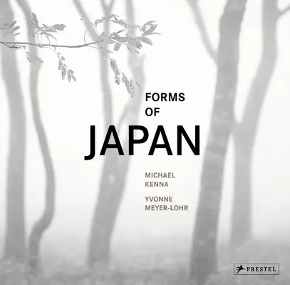 Michael Kenna: Formen aus Japan - Michael Kenna: Forms of Japan