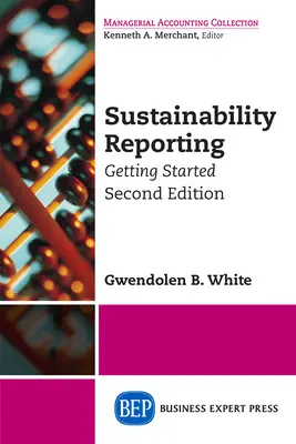Nachhaltigkeitsberichterstattung: Getting Started, Zweite Ausgabe - Sustainability Reporting: Getting Started, Second Edition