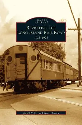 Die Long Island Rail Road auf dem Prüfstand: 1925-1975 - Revisiting the Long Island Rail Road: 1925-1975
